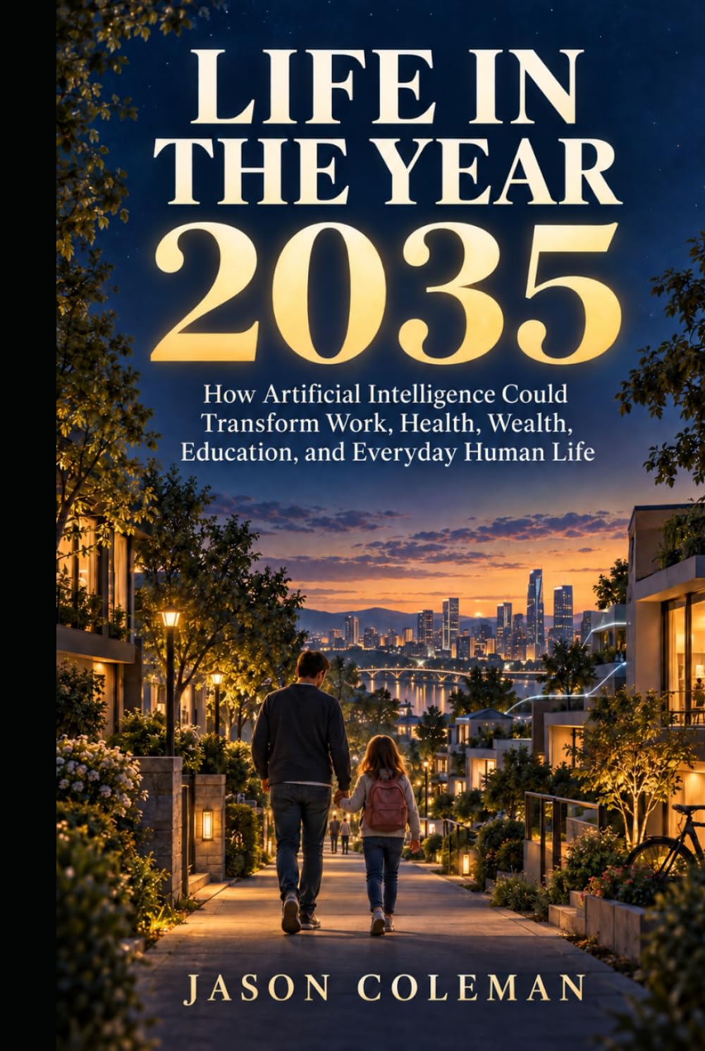 Life In The Year 2035 by Jason Coleman